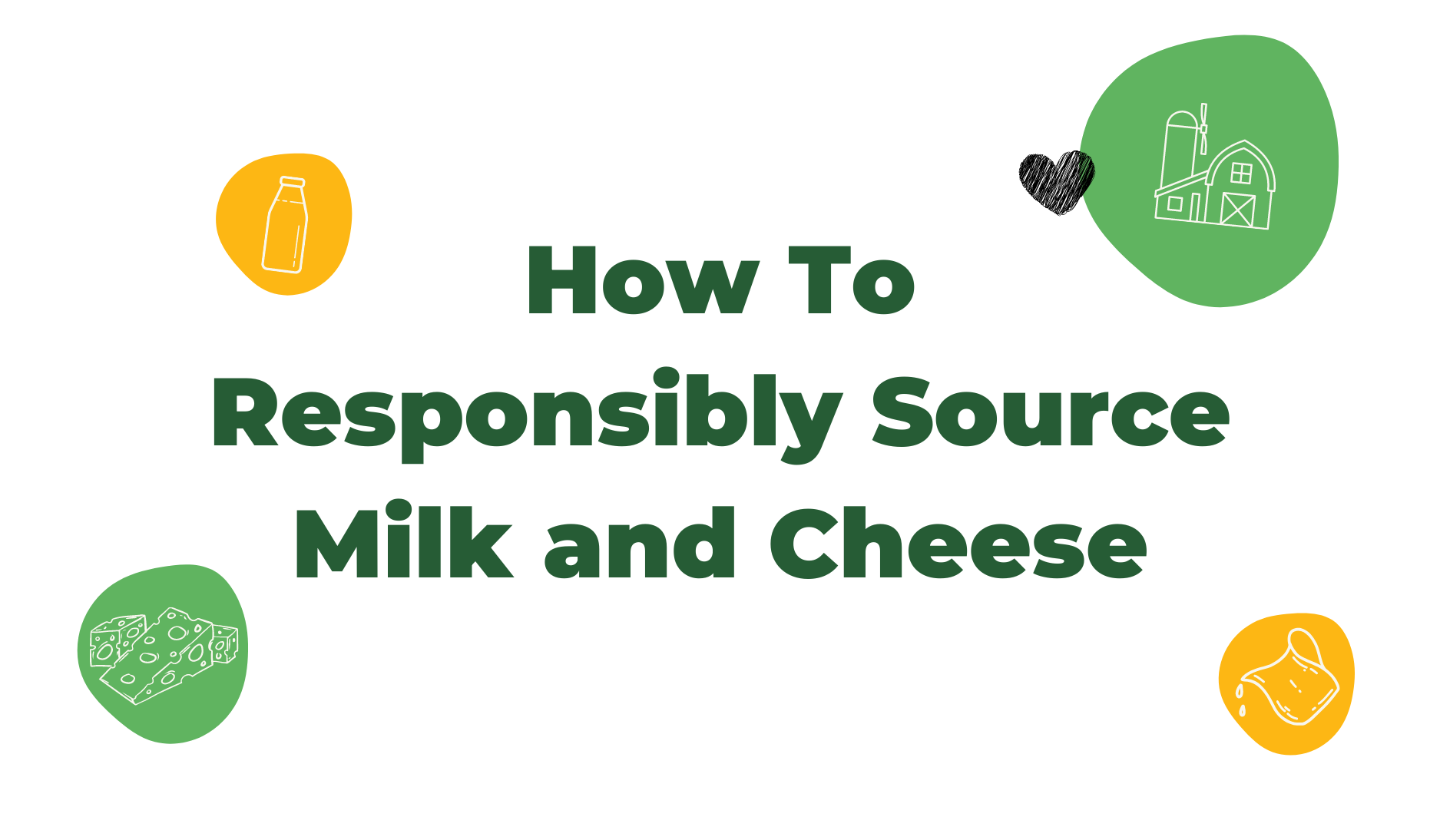 How To Responsibly Source Milk And Cheese image